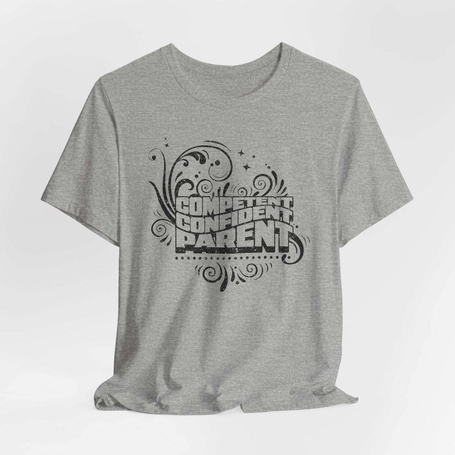 Confident, Competent, Parent - Tshirt