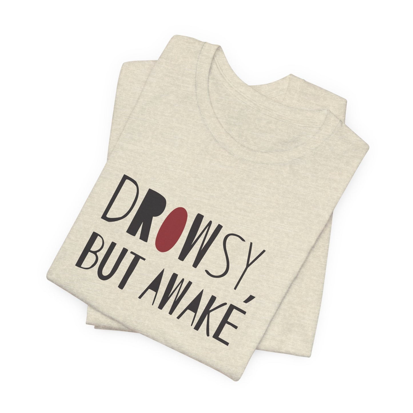 Drowsy but Awake - Tshirt for New Parents (Women's Regular Cut)