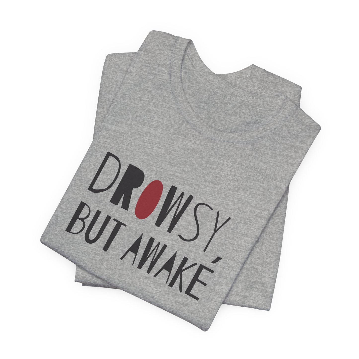 Drowsy but Awake - Tshirt for New Parents (Women's Regular Cut)