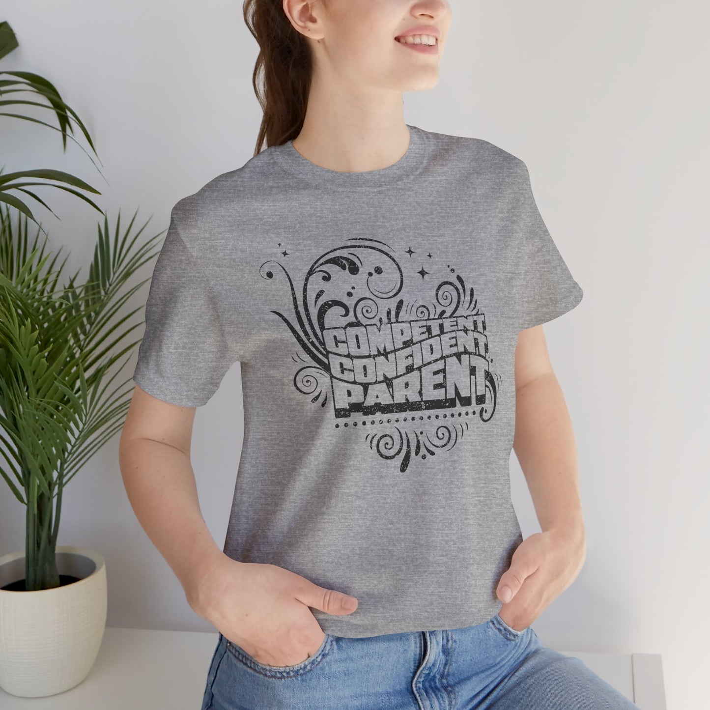 Confident, Competent, Parent - Tshirt