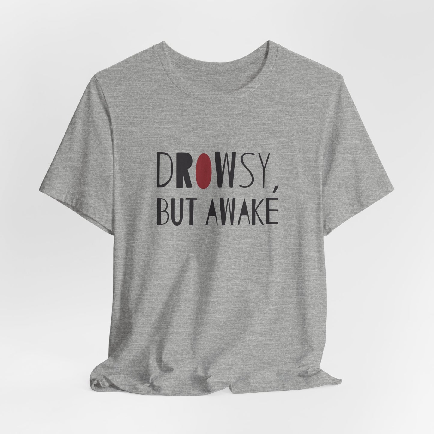 Drowsy but Awake - Tshirt for New Parents (Women's Regular Cut)