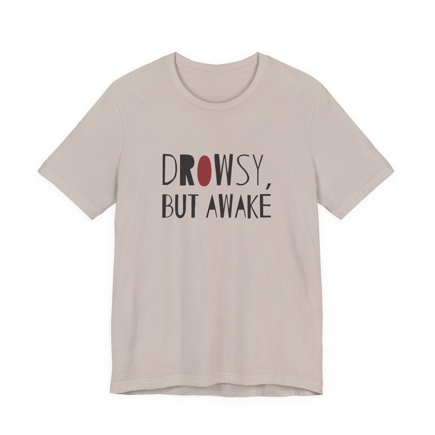 Drowsy but Awake - Tshirt for New Parents (Women's Regular Cut)