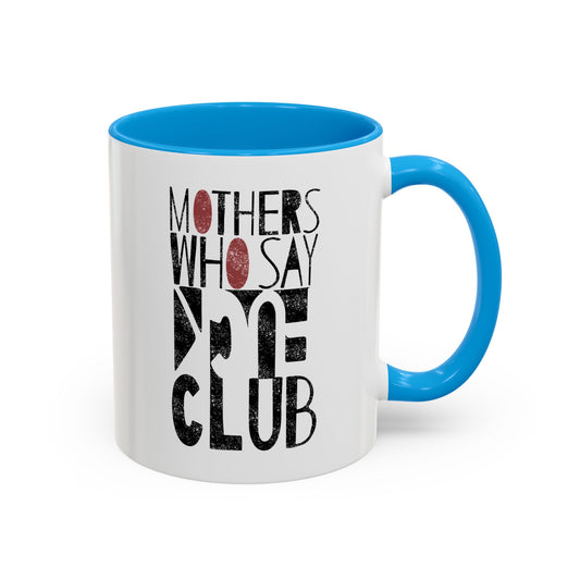 Mothers Who Say F*CK Club - Colorful Mugs (11oz, 15oz)