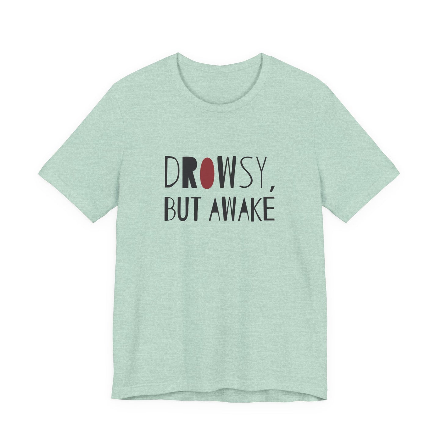 Drowsy but Awake - Tshirt for New Parents (Women's Regular Cut)