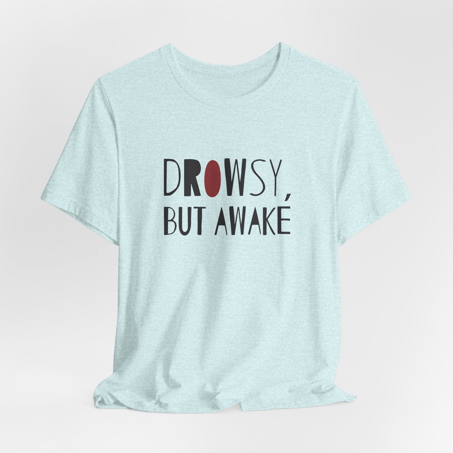 Drowsy but Awake - Tshirt for New Parents (Women's Regular Cut)