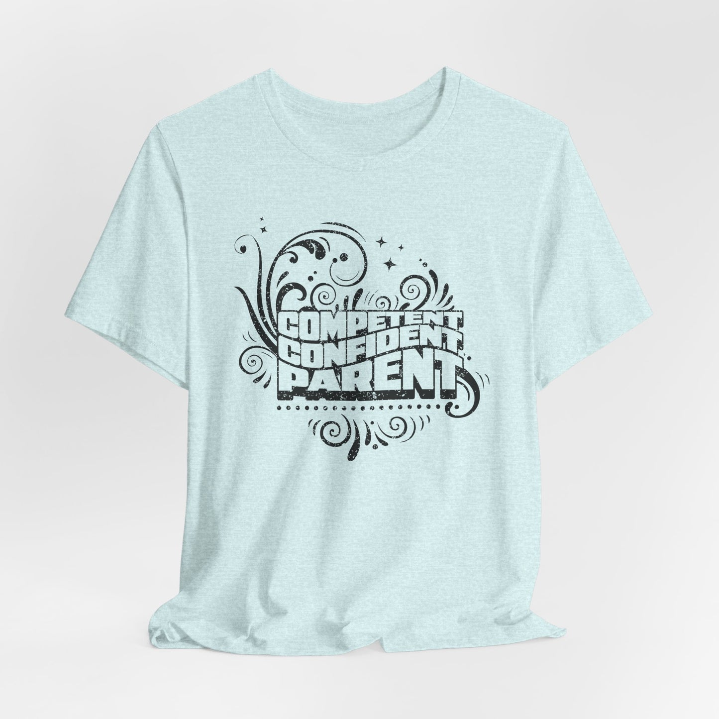 Confident, Competent, Parent - Tshirt