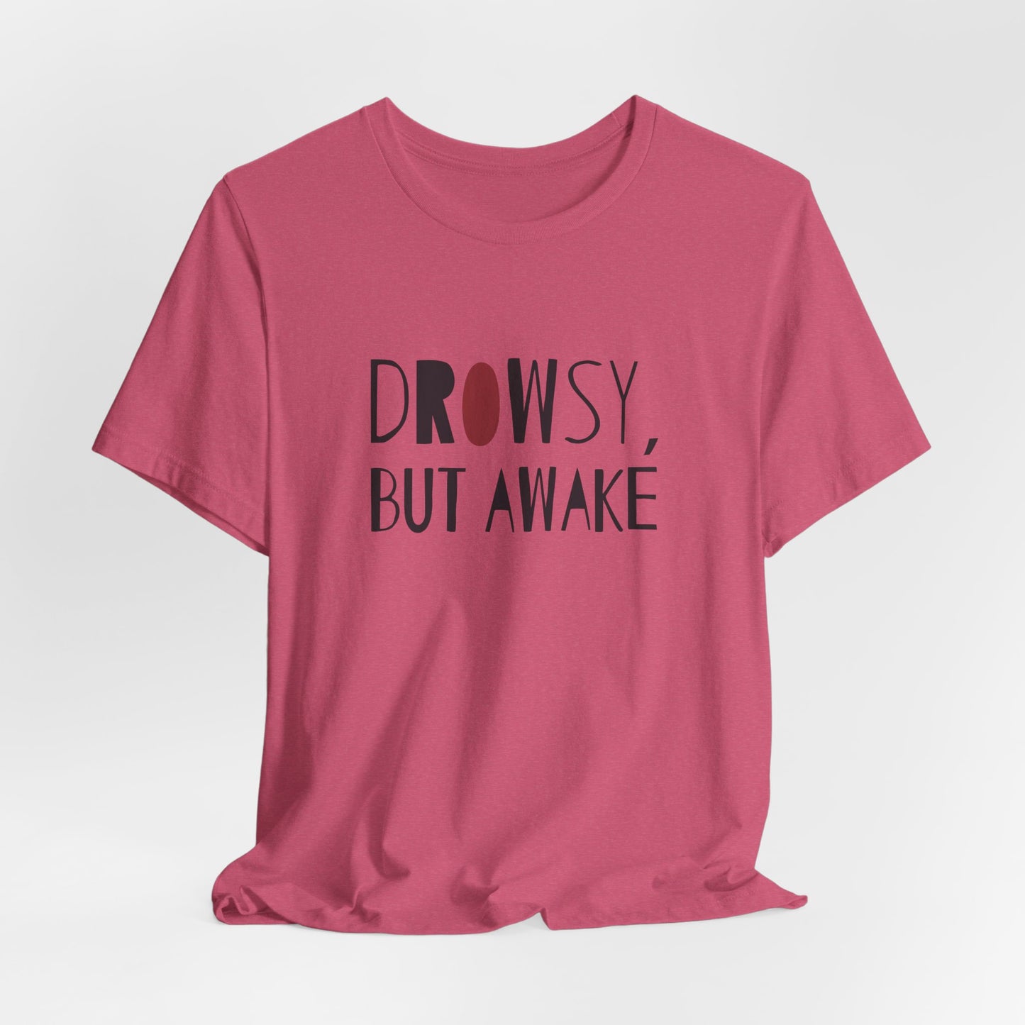 Drowsy but Awake - Tshirt for New Parents (Women's Regular Cut)