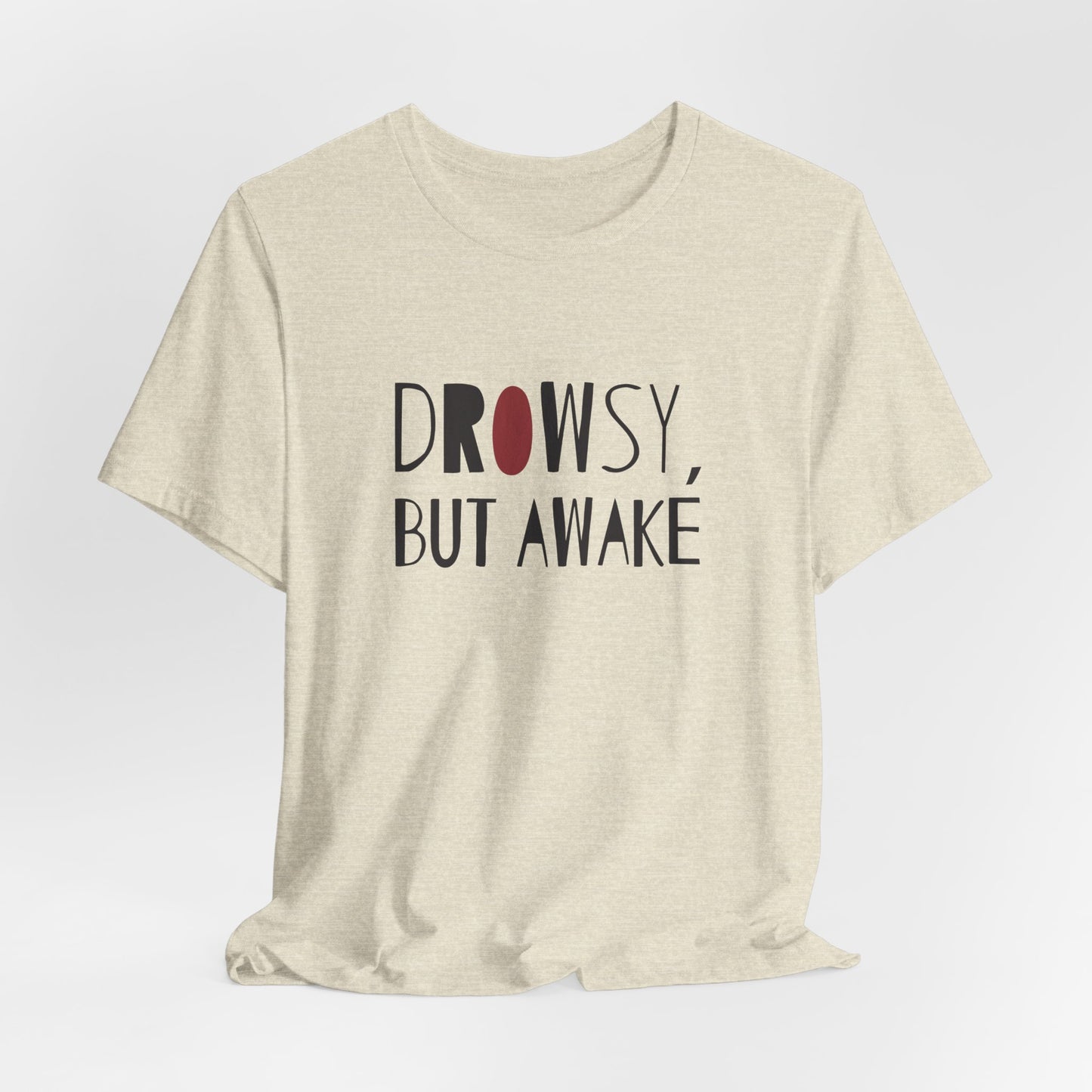 Drowsy but Awake - Tshirt for New Parents (Women's Regular Cut)