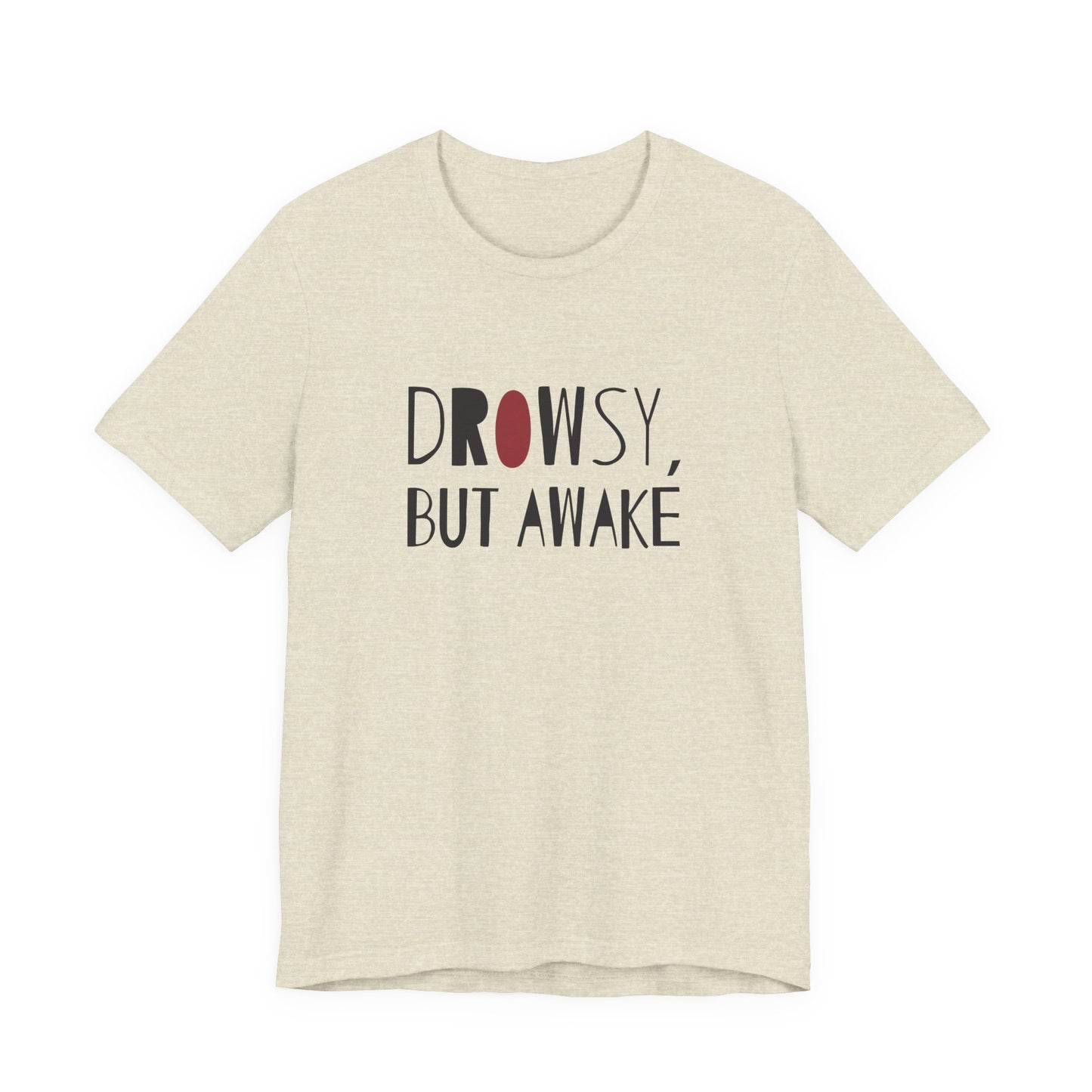Drowsy but Awake - Tshirt for New Parents (Women's Regular Cut)