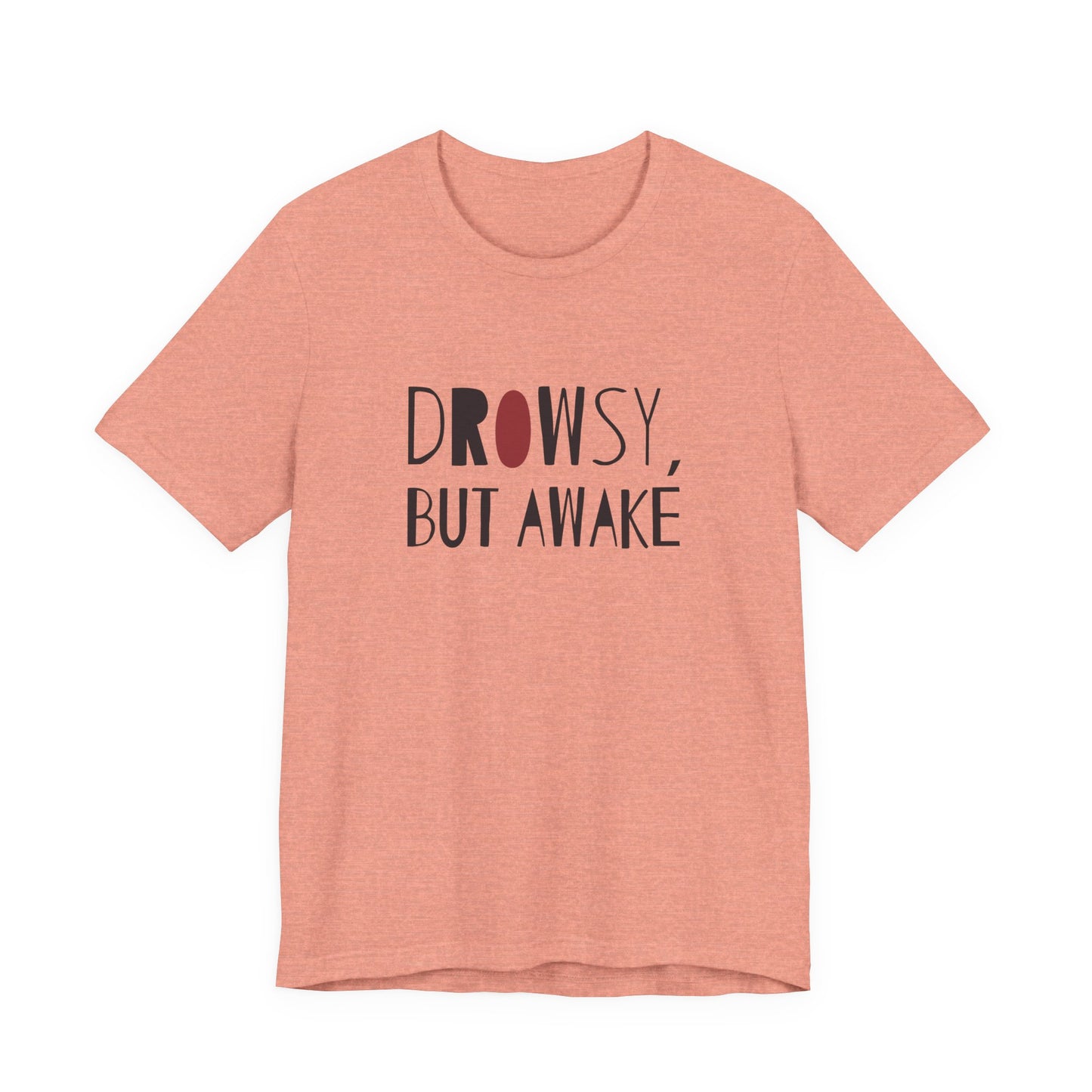 Drowsy but Awake - Tshirt for New Parents (Women's Regular Cut)
