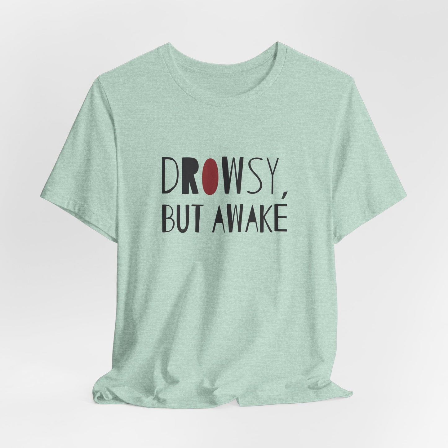 Drowsy but Awake - Tshirt for New Parents (Women's Regular Cut)
