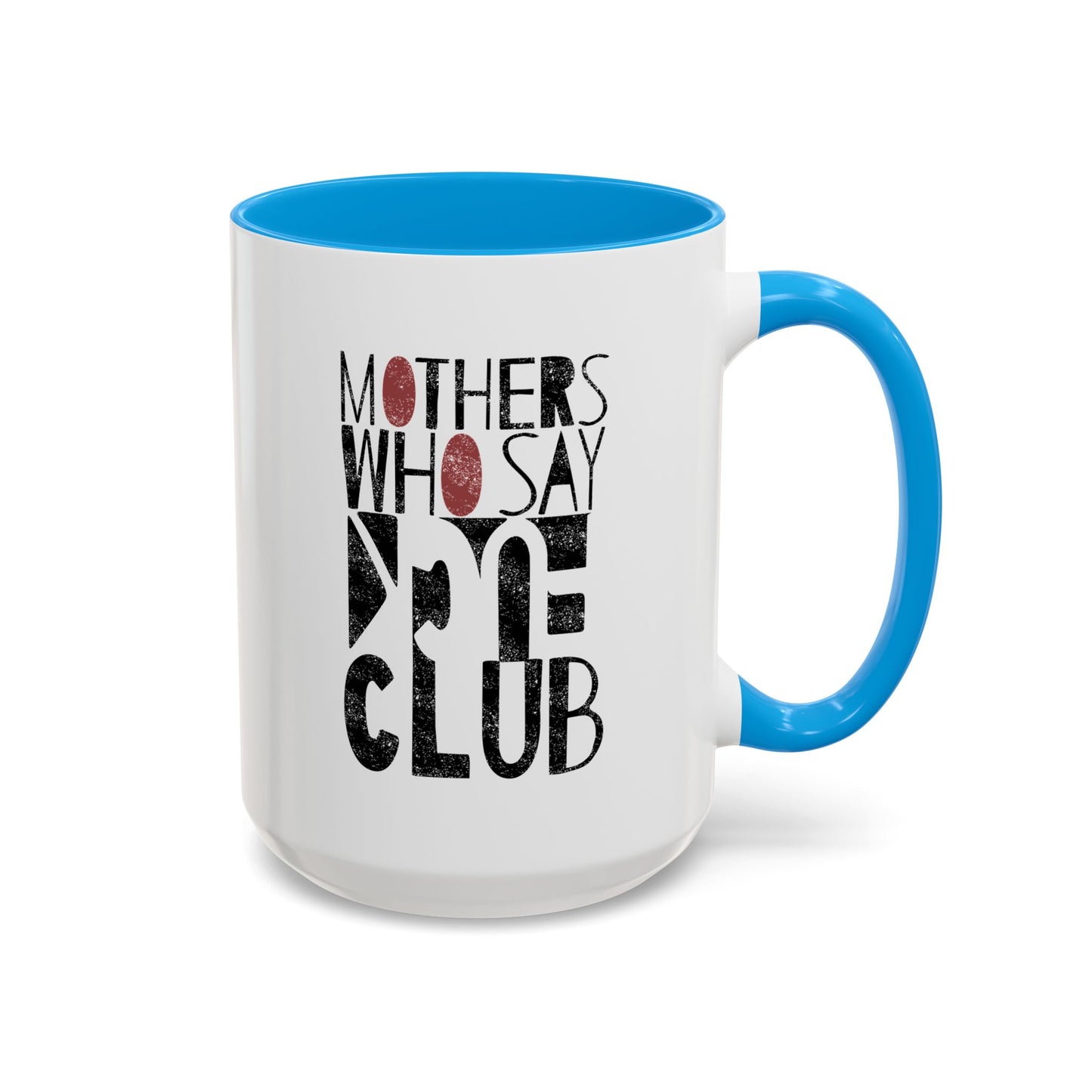 Mothers Who Say F*CK Club - Colorful Mugs (11oz, 15oz)