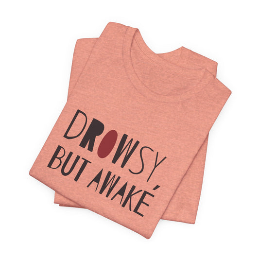 Drowsy but Awake - Tshirt for New Parents (Women's Regular Cut)