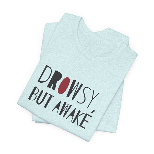 Drowsy but Awake - Tshirt for New Parents (Women's Regular Cut)
